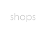 shops